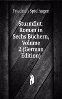 Sturmflut: Roman in Sechs Buchern, Volume 2 (German Edition)