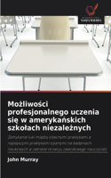 Mo&#380;liwo&#347;ci profesjonalnego uczenia si&#281; w ameryka&#324;skich szkolach niezale&#380;nych