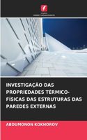 Investigação Das Propriedades Térmico-Físicas Das Estruturas Das Paredes Externas