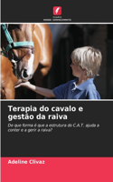 Terapia do cavalo e gestão da raiva