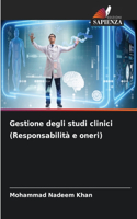 Gestione degli studi clinici (Responsabilità e oneri)