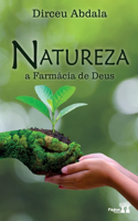 Natureza, a farmácia de Deus