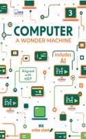 Computer A Wonder Machine: Textbook for CBSE Class 3 (2025 - 26 Session)