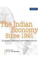 The Indian Economy Since 1991 : Economic Reforms And Performance