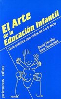 El arte de la Educacion Infantil: Guia practica con ninos de 0 a 6 anos