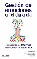 Gestion de emociones en el dia a dia: Potenciemos las positivas y controlemos las negativas