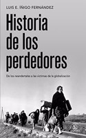 Historia de los perdedores: De los neandertales a las victimas de la globalizacion