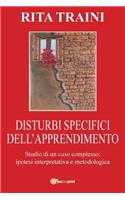 Disturbi Specifici Dell'apprendimento - Studio di un Caso complesso