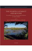 The Fourth Cataract and Beyond