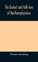 dialect and folk-lore of Northamptonshire