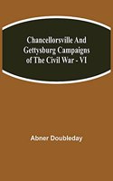 Chancellorsville and Gettysburg Campaigns of the Civil War - VI