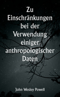 Zu Einschränkungen bei der Verwendung einiger anthropologischer Daten