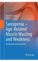 Sarcopenia - Age-Related Muscle Wasting and Weakness