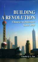 Building a Revolution – Chinese Architecture Since 1980