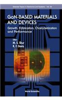 Gan-Based Materials and Devices: Growth, Fabrication, Characterization and Performance