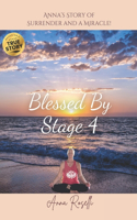 Blessed by Stage 4