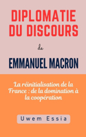 DIPLOMATIE DU DISCOURS de EMMANUEL MACRON