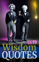 Wisdom Quotes Book: Daily Inspirational Quotes to Change Your Life