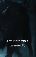 Anti Hero Wolf (Werewolf)