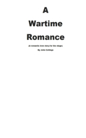 WARTIME ROMANCE (A romantic love story for the stage).