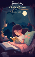 Inspiring Short Stories for Amazing Girls