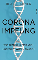 Corona Impfung Was Ärzte und Patienten unbedingt wissen sollten