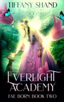 Everlight Academy: Book 2 Fae Born