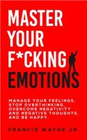 Master Your F*cking Emotions