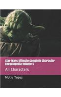 Star Wars Ultimate Complete Character Encyclopedia Volume 5