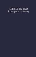 Letters to you from your mommy