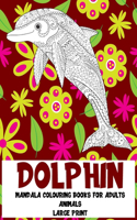 Mandala Colouring Books for Adults Large Print - Animals - Dolphin