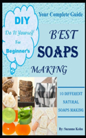 Best Soap Making: 10 Different Natural Soaps Making