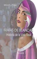 Tratas de Blancas: Historia de la Vida Real