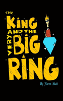 King and the Very Big Ring