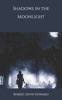 Shadows in the Moonlight