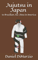 Jujutsu in Japan to Brazilian Jiu-jitsu in America