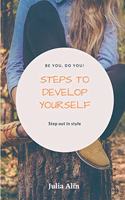 Steps to develop yourself: Here are the important ways you can do to build up your self-confidence.