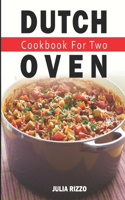 Dutch Oven Cookbook For Two: The One-Pot Dutch Oven Recipe Book With More Than 100 Delicious Meals For Two