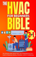 Hvac For Beginners Bible [3 Books in 1]: The Ultimate HVAC Starter Pack: Your Comprehensive 3-in-1 Guide to Mastering Heating, Ventilation, and Air Conditioning
