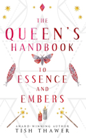 The Queen's Handbook to Essence and Embers