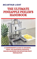 Ultimate Pineapple Peeler's Handbook