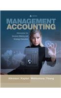 Management Accounting: Information for Decision-Making and Strategy Execution Plus New Myaccountinglab with Pearson Etext -- Access Card Pack: Information for Decision-Making and Strategy Execution