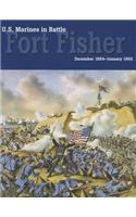 U.S. Marines in Battle: Fort Fisher, December 1864-January 1865