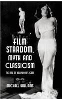 Film Stardom, Myth and Classicism