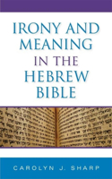Irony and Meaning in the Hebrew Bible