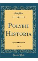 Polybii Historia, Vol. 3 (Classic Reprint)