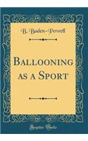 Ballooning as a Sport (Classic Reprint)