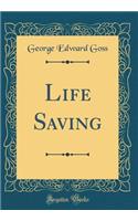 Life Saving (Classic Reprint)
