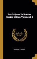 Oríjenes De Nuestra Marina Militar, Volumes 1-3