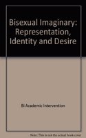 Bisexual Imaginary: Representation, Identity and Desire Hardcover